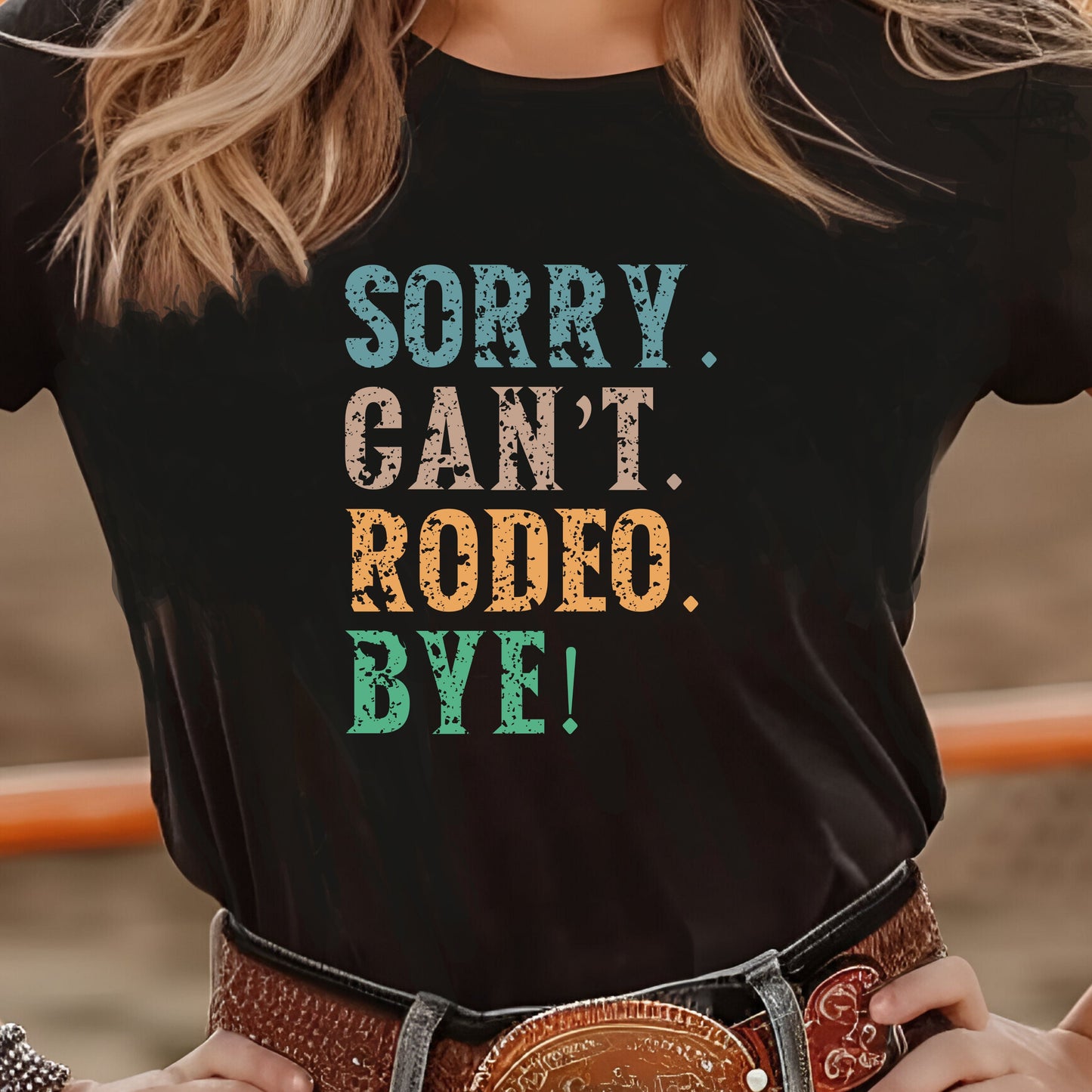 Sorry Can't Rodeo Bye