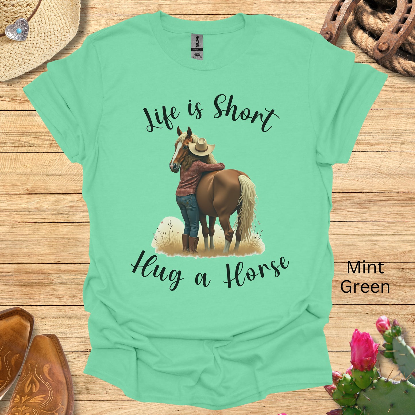 Life Is Short Hug a Horse T-Shirt