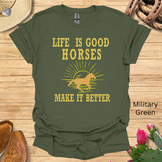 Life Is Good Horses Make It Better