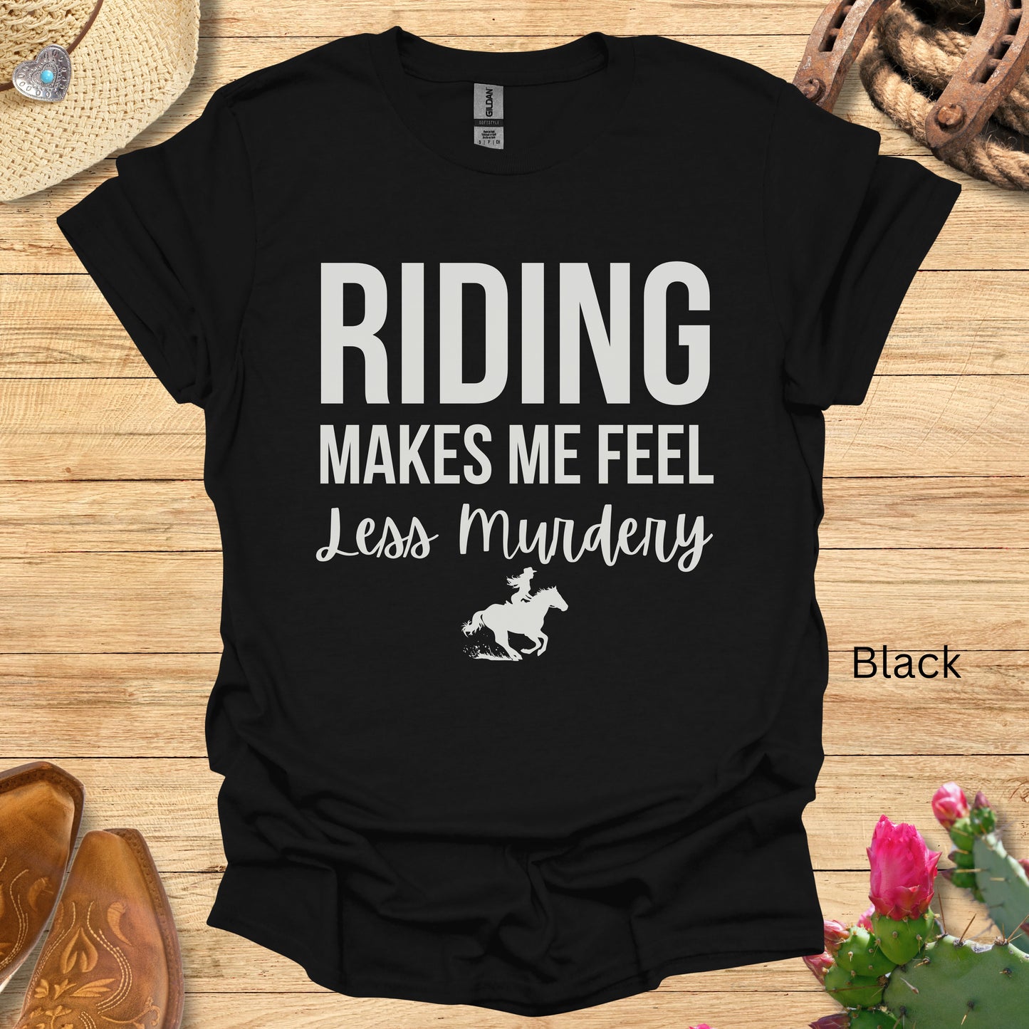 Riding Makes Me Feel Less Murdery T-Shirt