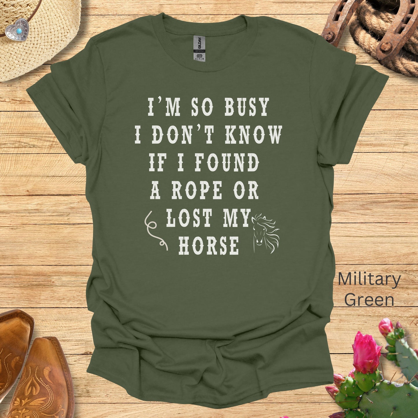 I'm So Busy I Don't Know If I Found a Rope or Lost My Horse