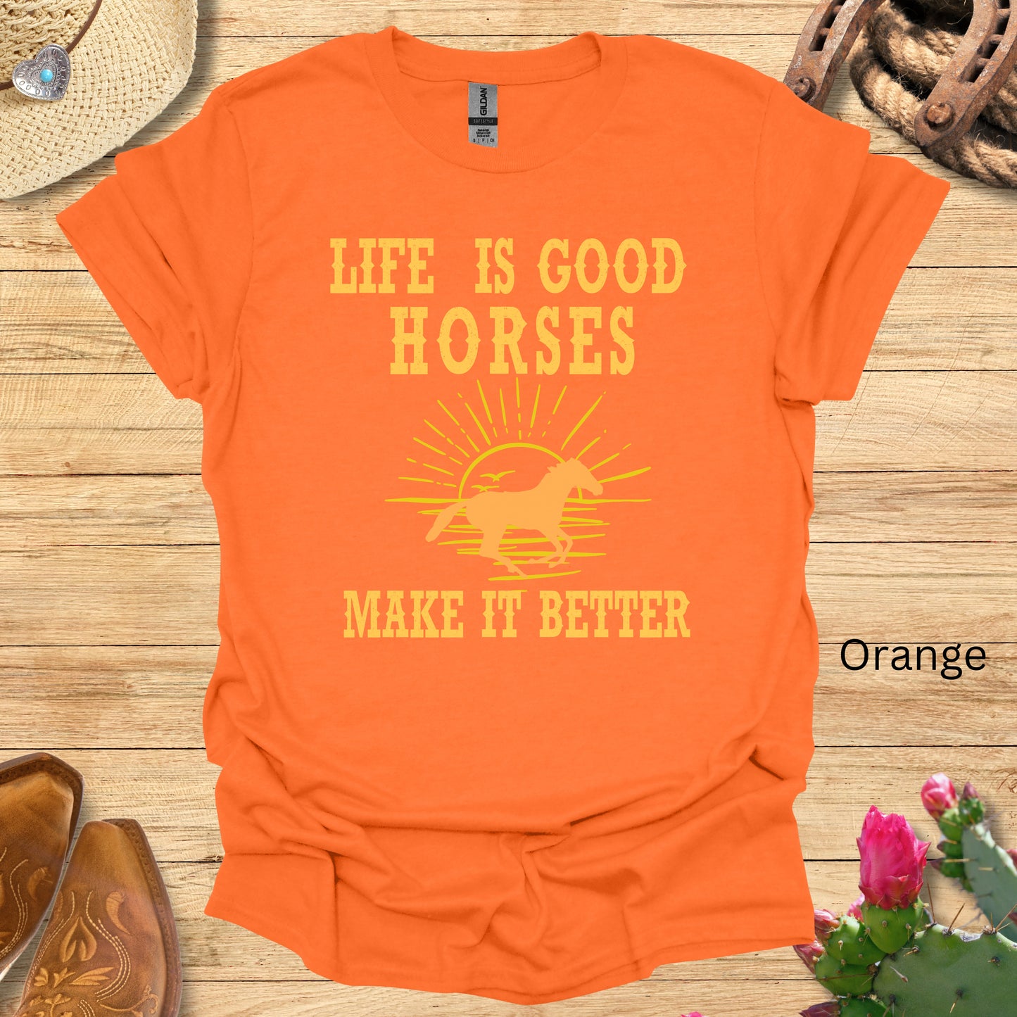 Life Is Good Horses Make It Better