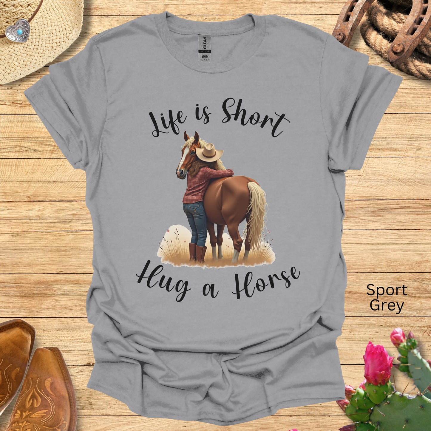 Life Is Short Hug a Horse T-Shirt